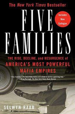 Five Families The Rise, Decline, and Resurgence of America's Most Powerful Mafia Empires  9780312361815 Front Cover