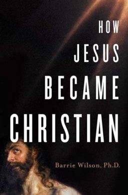 How Jesus Became Christian  9780312362782 Front Cover