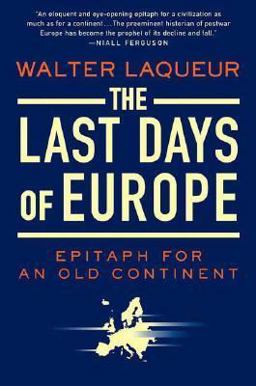 Last Days of Europe Epitaph for an Old Continent  9780312368708 Front Cover