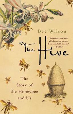 Hive The Story of the Honeybee and Us  9780312371241 Front Cover
