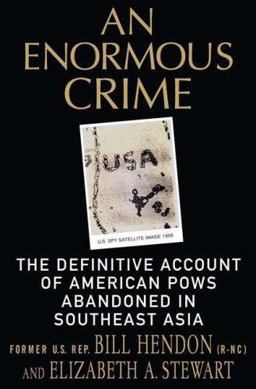 Enormous Crime The Definitive Account of American POWs Abandoned in Southeast Asia  9780312371265 Front Cover