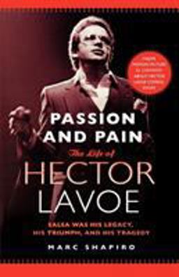 Passion and Pain The Life of Hector Lavoe  9780312373078 Front Cover