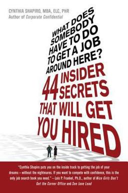 What Does Somebody Have to Do to Get a Job Around Here? 44 Insider Secrets That Will Get You Hired  9780312373344 Front Cover