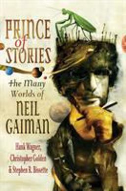 Prince of Stories The Many Worlds of Neil Gaiman  9780312373726 Front Cover