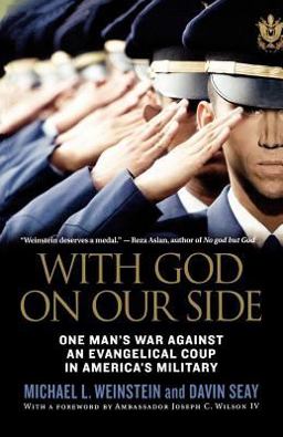 With God on Our Side One Man's War Against an Evangelical Coup in America's Military  9780312374839 Front Cover