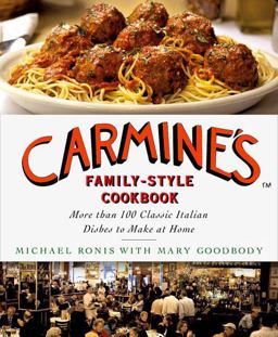 Carmine's Family-Style Cookbook More Than 100 Classic Italian Dishes to Make at Home  9780312375362 Front Cover