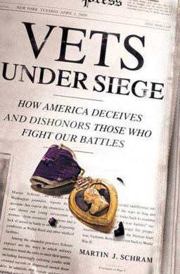 Vets under Siege How America Deceives and Dishonors Those Who Fight Our Battles  9780312375737 Front Cover