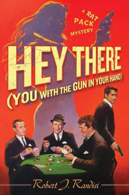 Hey There (You with the Gun in Your Hand) A Rat Pack Mystery  9780312376420 Front Cover