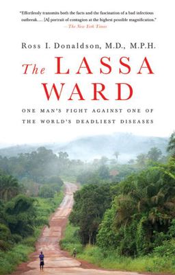 Lassa Ward One Man's Fight Against One of the World's Deadliest Diseases  9780312377014 Front Cover