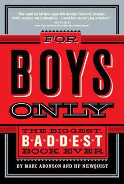 For Boys Only The Biggest, Baddest Book Ever  9780312377069 Front Cover
