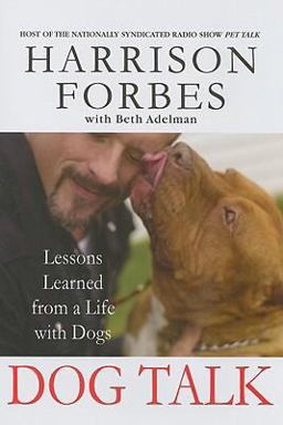 Dog Talk Lessons Learned from a Life with Dogs  9780312378738 Front Cover