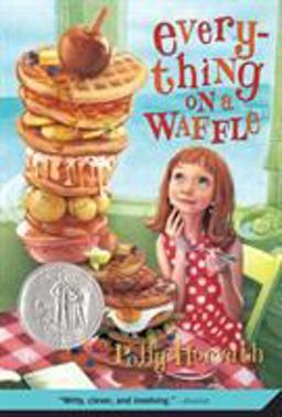 Everything on a Waffle (Newbery Honor Book)  9780312380045 Front Cover