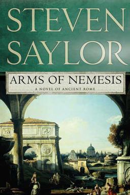 Arms of Nemesis A Novel of Ancient Rome  9780312383237 Front Cover