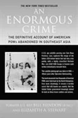 Enormous Crime The Definitive Account of American POWs Abandoned in Southeast Asia  9780312385385 Front Cover