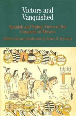 Victors and Vanquished Spanish and Nahua Views of the Conquest of Mexico  9780312393557 Front Cover