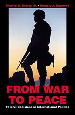 From War to Peace Fateful Decisions in International Politics 2nd 9780312394684 Front Cover