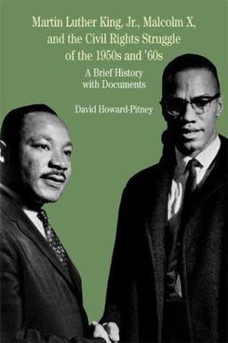Martin Luther King, Jr. , Malcolm X and the Civil Rights Struggle of the 1950s and '60s A Brief History with Documents  9780312395056 Front Cover