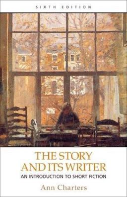 Story and Its Writer An Introduction to Short Fiction 6th 9780312397296 Front Cover