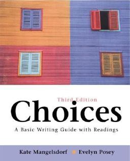 Choices A Basic Writing Guide with Readings 3rd 9780312397968 Front Cover
