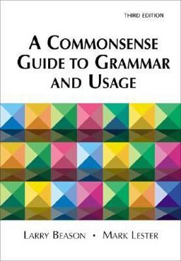 A Commonsense Guide to Grammar and Usage