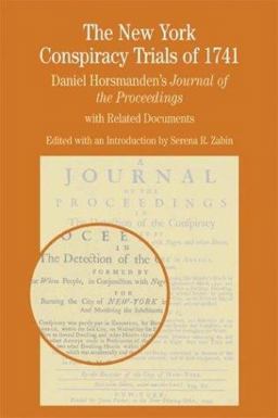 New York Conspiracy Trials of 1741 Daniel Horsmanden's Journal of the Proceedings, with Related Documents  9780312402167 Front Cover