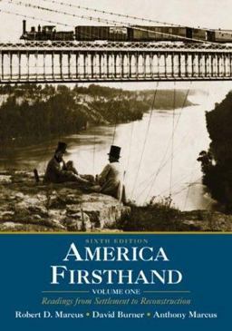America Firsthand Readings from Settlement to Reconstruction 6th 9780312403614 Front Cover