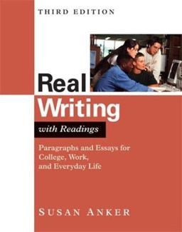 Real Writing with Readings : Paragraphs and Essays for College, Work, and Everyday Life 3rd 9780312405212 Front Cover
