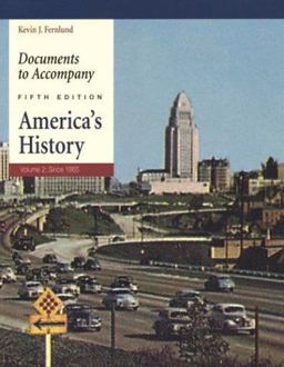 Documents to Accompany America's History since 1865
