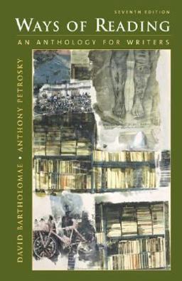 Ways of Reading An Anthology for Writers 7th 9780312409951 Front Cover