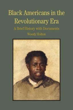 Black Americans in the Revolutionary Era A Brief History with Documents  9780312413590 Front Cover