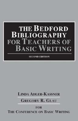 The Bedford Bibliography for Teachers of Basic Writing The Bedford Bibliography for Teachers of Basic Writing
