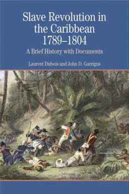 Slave Revolution in the Caribbean, 1789-1804 A Brief History with Documents  9780312415013 Front Cover