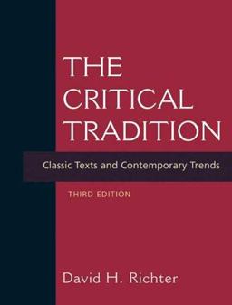 Critical Tradition Classic Texts and Contemporary Trends 3rd 9780312415204 Front Cover