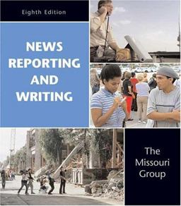 News Reporting and Writing 8th 2004 9780312416461 Front Cover