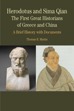 Herodotus and Sima Qian: the First Great Historians of Greece and China A Brief History with Documents  9780312416492 Front Cover