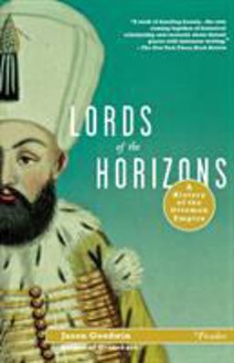 Lords of the Horizons A History of the Ottoman Empire  9780312420666 Front Cover