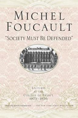Society Must Be Defended Lectures at the Collï¿½ge de France 1975-1976  9780312422660 Front Cover