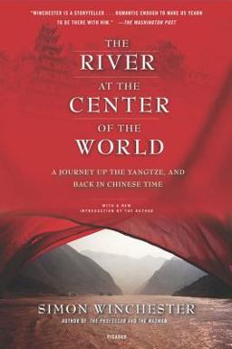 River at the Center of the World A Journey up the Yangtze, and Back in Chinese Time 2nd 9780312423377 Front Cover