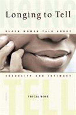 Longing to Tell Black Women Talk about Sexuality and Intimacy  9780312423728 Front Cover