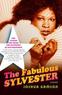 Fabulous Sylvester The Legend, the Music, the Seventies in San Francisco  9780312425692 Front Cover