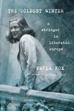 Coldest Winter A Stringer in Liberated Europe  9780312426248 Front Cover