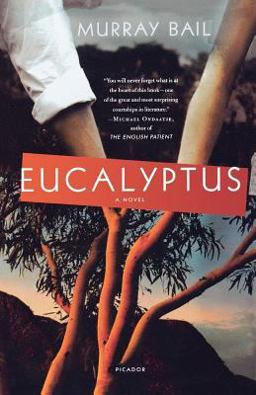 Eucalyptus A Novel  9780312427313 Front Cover