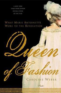 Queen of Fashion What Marie Antoinette Wore to the Revolution  9780312427344 Front Cover