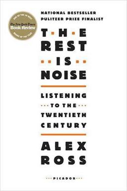 Rest Is Noise Listening to the Twentieth Century  9780312427719 Front Cover