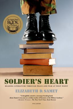 Soldier's Heart Reading Literature Through Peace and War at West Point  9780312427825 Front Cover