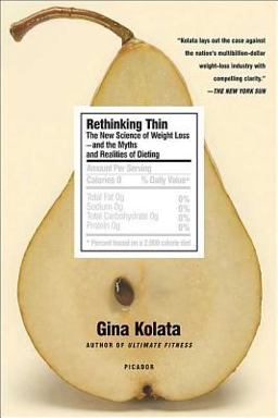 Rethinking Thin The New Science of Weight Loss - And the Myths and Realities of Dieting  9780312427856 Front Cover