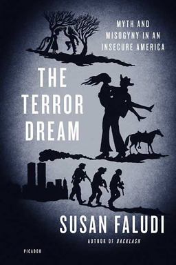 Terror Dream Myth and Misogyny in an Insecure America  9780312428006 Front Cover