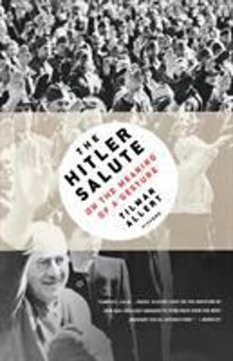 Hitler Salute On the Meaning of a Gesture  9780312428303 Front Cover