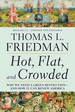 Hot, Flat, and Crowded 2. 0 Why We Need a Green Revolution--And How It Can Renew America  9780312428921 Front Cover
