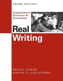 Supplemental Excercises to Accompany Real Writing